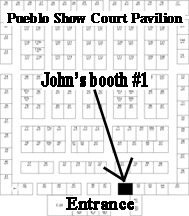 Pueblo
show flooplan with John's booth location